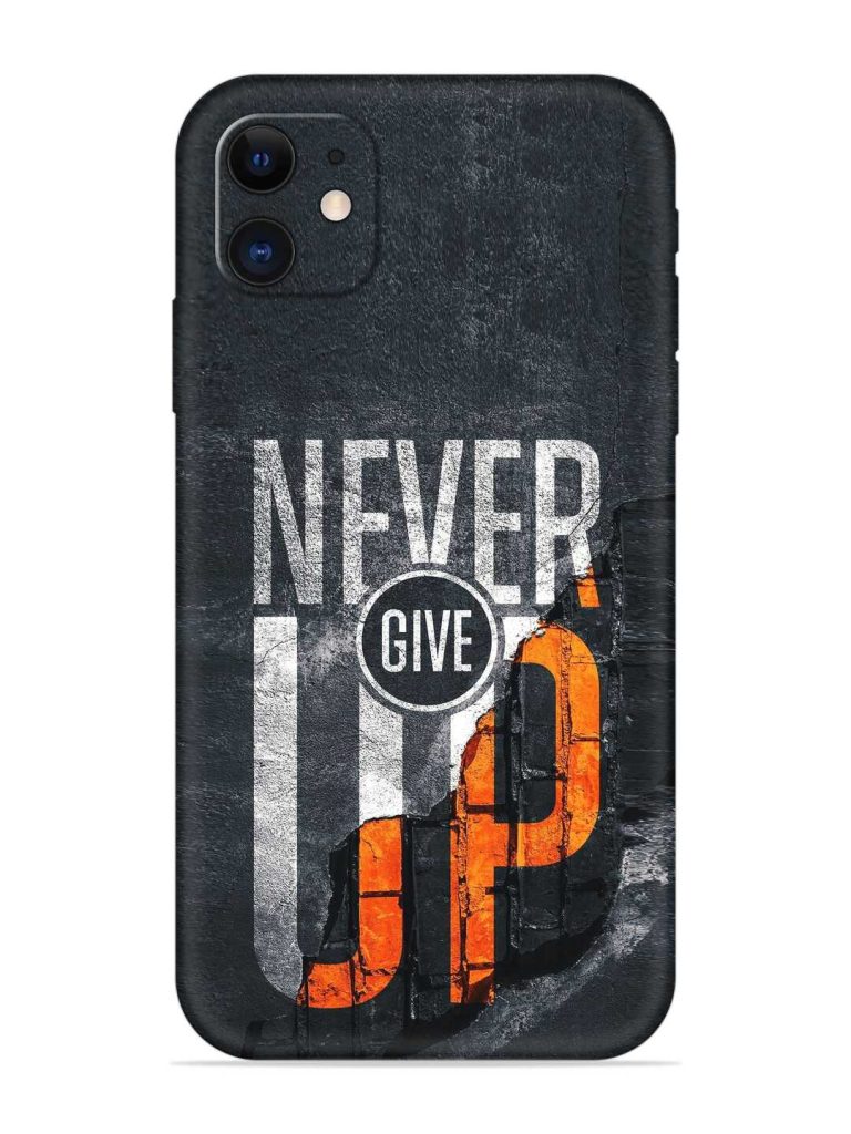 Never Give Up Embossed Soft Silicone Case for Apple Iphone 11