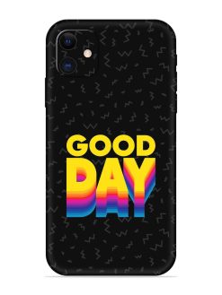 Good Day Embossed Soft Silicone Case for Apple Iphone 11