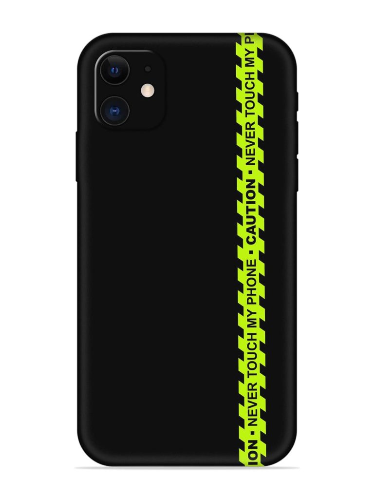 Never Touch My Phone Embossed Soft Silicone Case for Apple Iphone 11