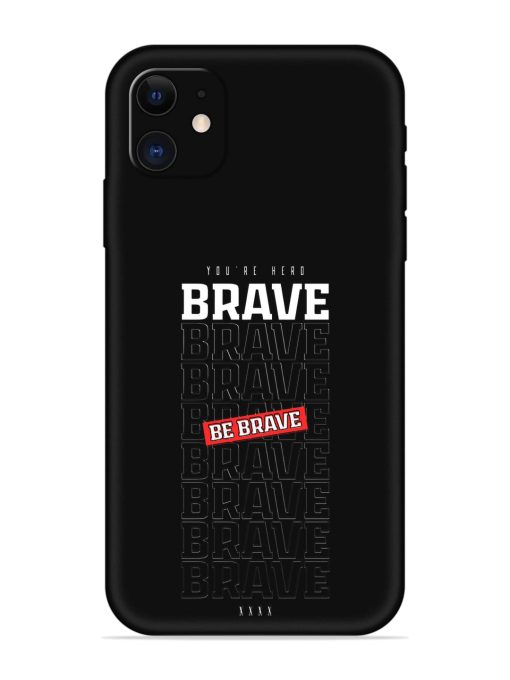 Be Brave Embossed Soft Silicone Case for Apple Iphone 11 Edge Zapvi