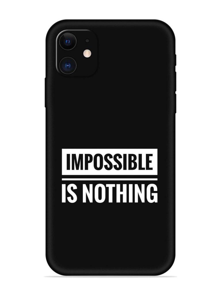 Impossible Is Nothing Embossed Soft Silicone Case for Apple Iphone 11