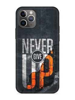 Never Give Up Embossed Soft Silicone Case for Apple Iphone 11 Pro Max