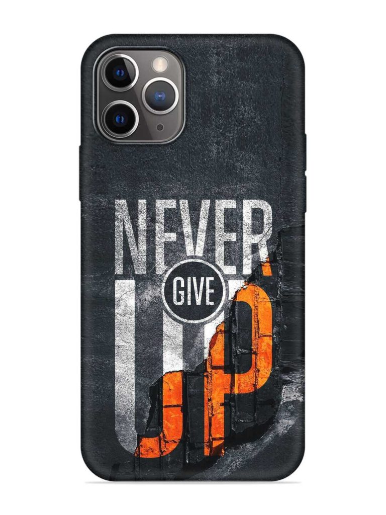 Never Give Up Embossed Soft Silicone Case for Apple Iphone 11 Pro Max