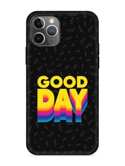 Good Day Embossed Soft Silicone Case for Apple Iphone 11 Pro Max
