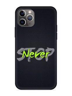 Never Stop Embossed Soft Silicone Case for Apple Iphone 11 Pro Max
