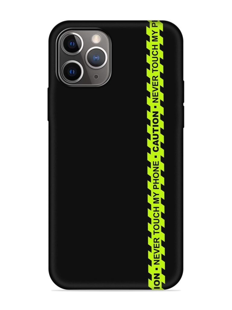 Never Touch My Phone Embossed Soft Silicone Case for Apple Iphone 11 Pro Max