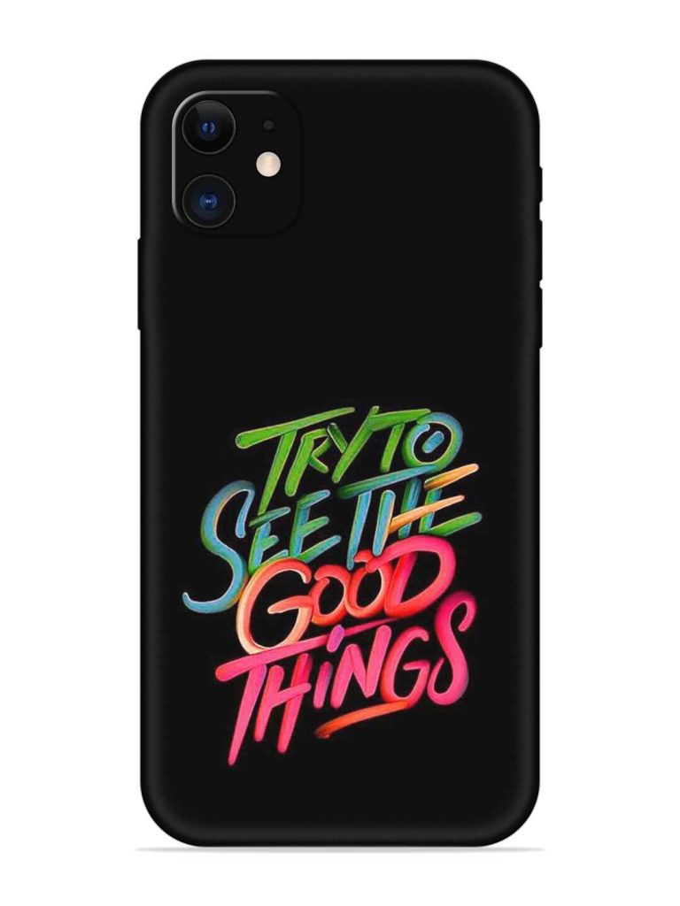 Try To See The Good Things Embossed Soft Silicone Case for Apple Iphone 12