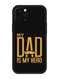 My Dad Is My Hero Embossed Soft Silicone Case for Apple Iphone 12 Pro