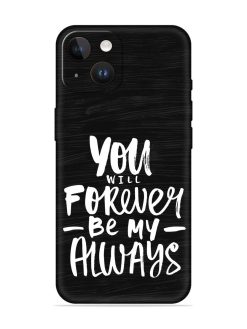 You Will Forever Embossed Soft Silicone Case for Apple Iphone 14