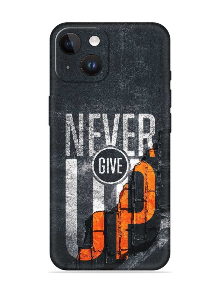 Never Give Up Embossed Soft Silicone Case for Apple Iphone 14