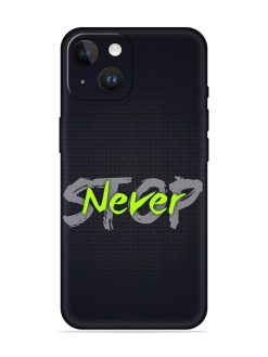 Never Stop Embossed Soft Silicone Case for Apple Iphone 14