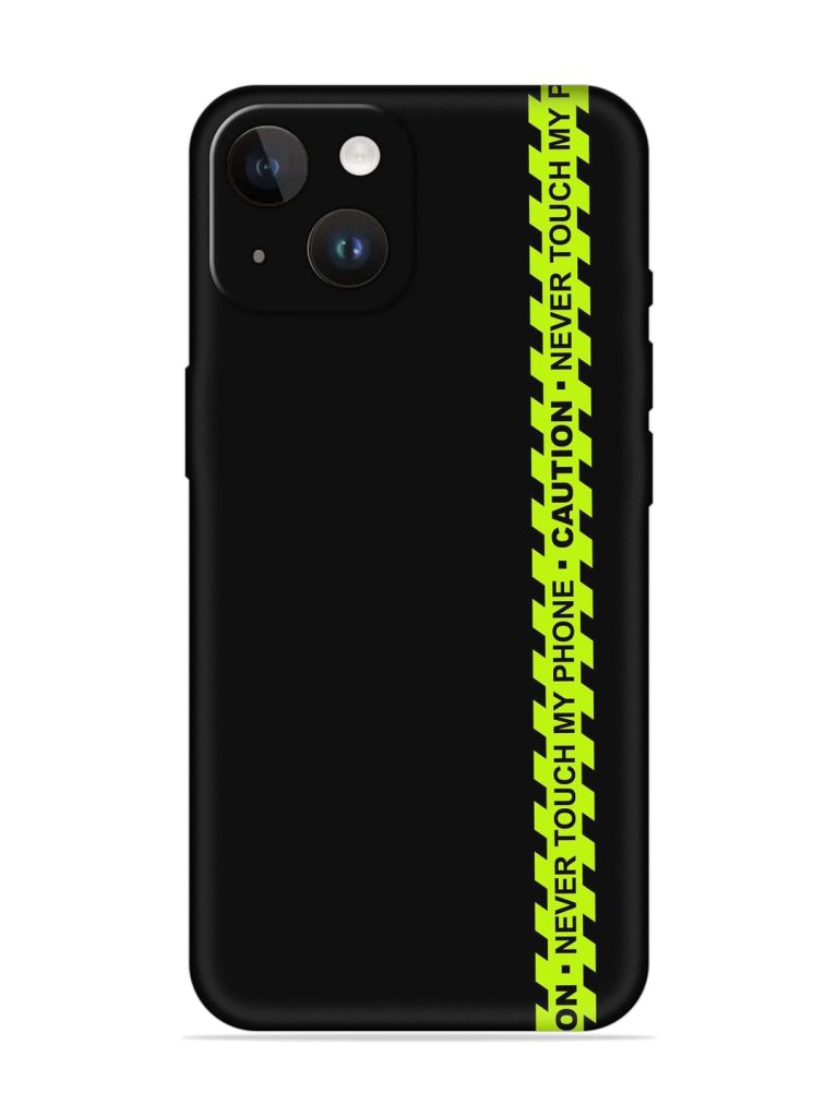 Never Touch My Phone Embossed Soft Silicone Case for Apple Iphone 14