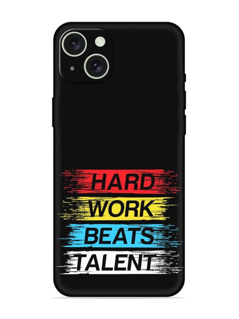 Hard Work Beats Embossed Soft Silicone Case for Apple Iphone 15 Plus
