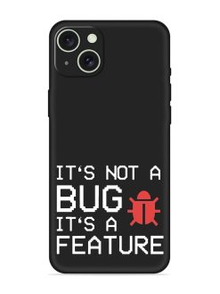 Not Bug Feature Embossed Soft Silicone Case for Apple Iphone 15 Plus