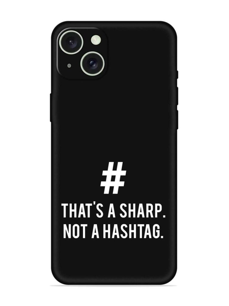 Thats Sharp Not Embossed Soft Silicone Case for Apple Iphone 15 Plus
