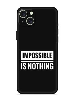 Impossible Is Nothing Embossed Soft Silicone Case for Apple Iphone 15 Plus