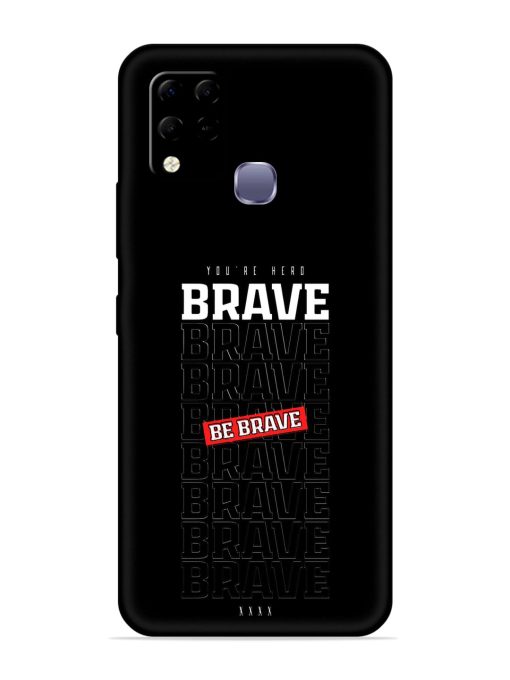 Be Brave Embossed Soft Silicone Case for Infinix Hot 10S Edge Zapvi