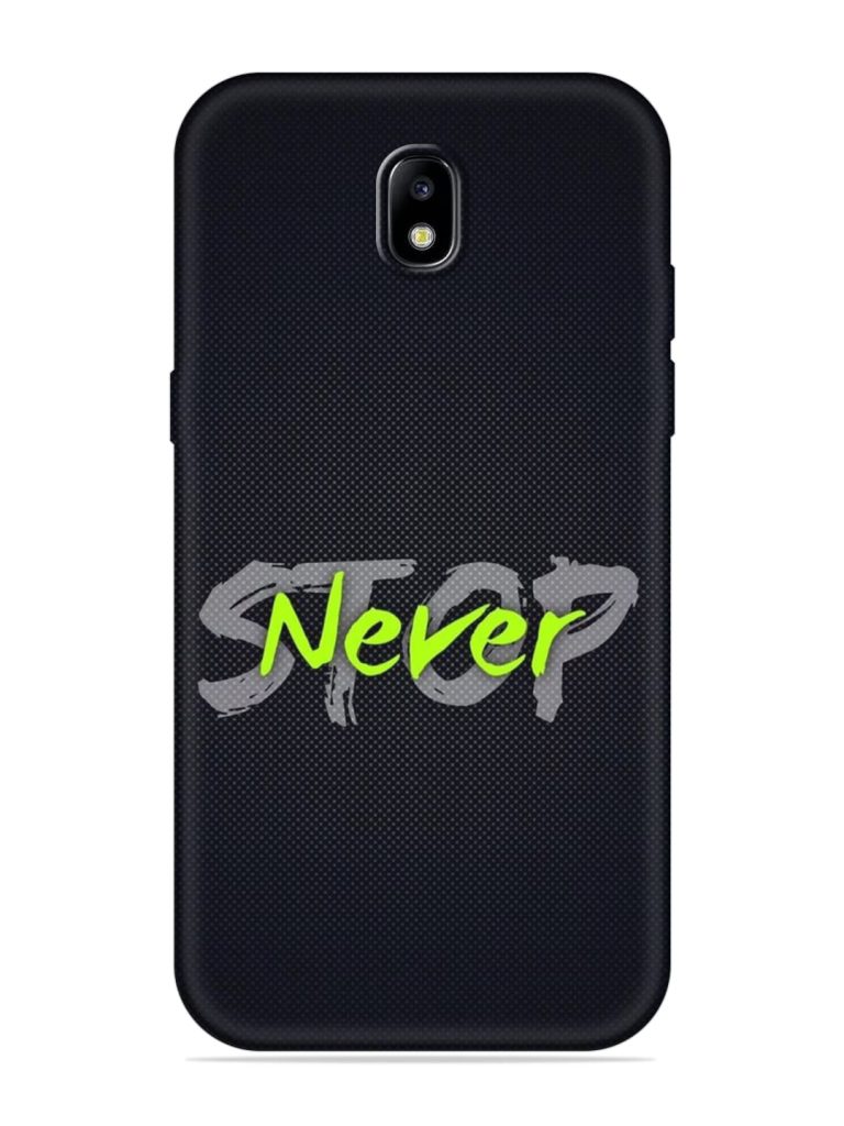 Never Stop Embossed Soft Silicone Case for Samsung Galaxy J7 (2017)