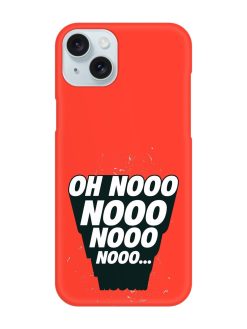 Oh Nooo Snap Case for Apple Iphone 15 Plus