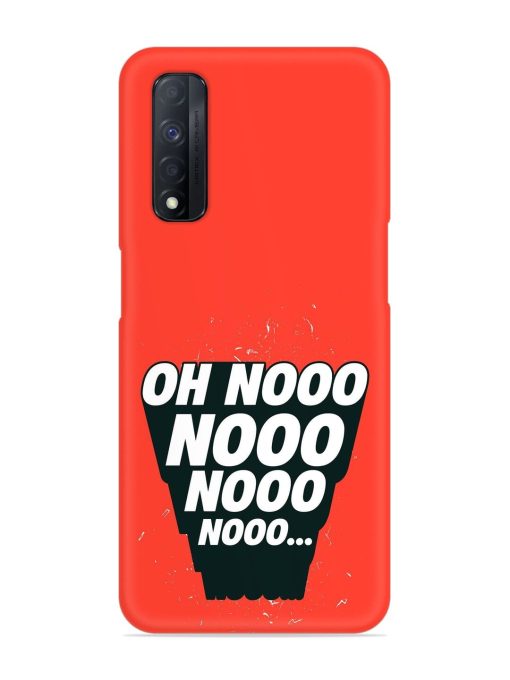 Oh Nooo Snap Case for Realme Narzo 30 (4G) Edge Zapvi