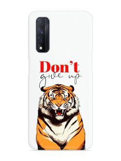 Don'T Give Up Tiger Art Snap Case for Realme Narzo 30 (4G)