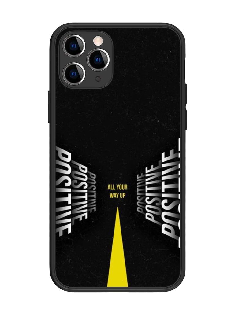 All Your Way Up Positive Glossy Metal Phone Cover for Apple Iphone 11 Pro