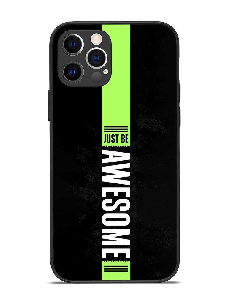 Just Be Awesome Glossy Metal Phone Cover for Apple Iphone 12 Pro