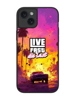 Live Fast Glossy Metal Phone Cover for Apple Iphone 15 Plus