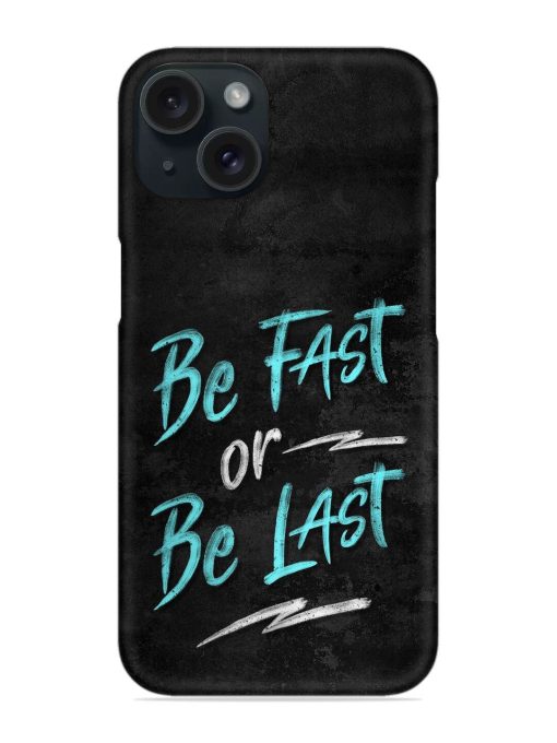 Be Fast Or Be Last Snap Case Edge Zapvi