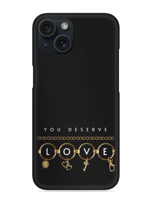 You Deserve Love Snap Case Edge Zapvi