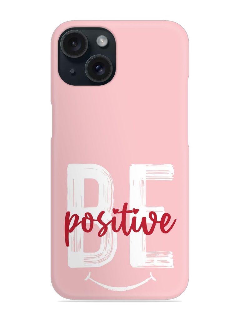 Be Positive Slogan Snap Case