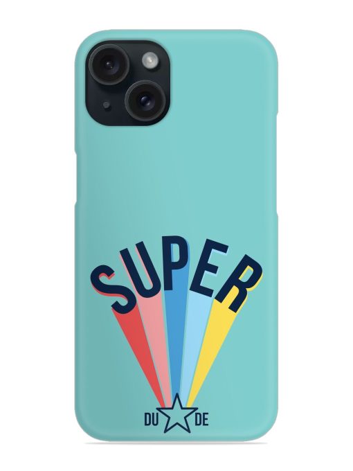 Super Dude Slogan Snap Case Edge Zapvi