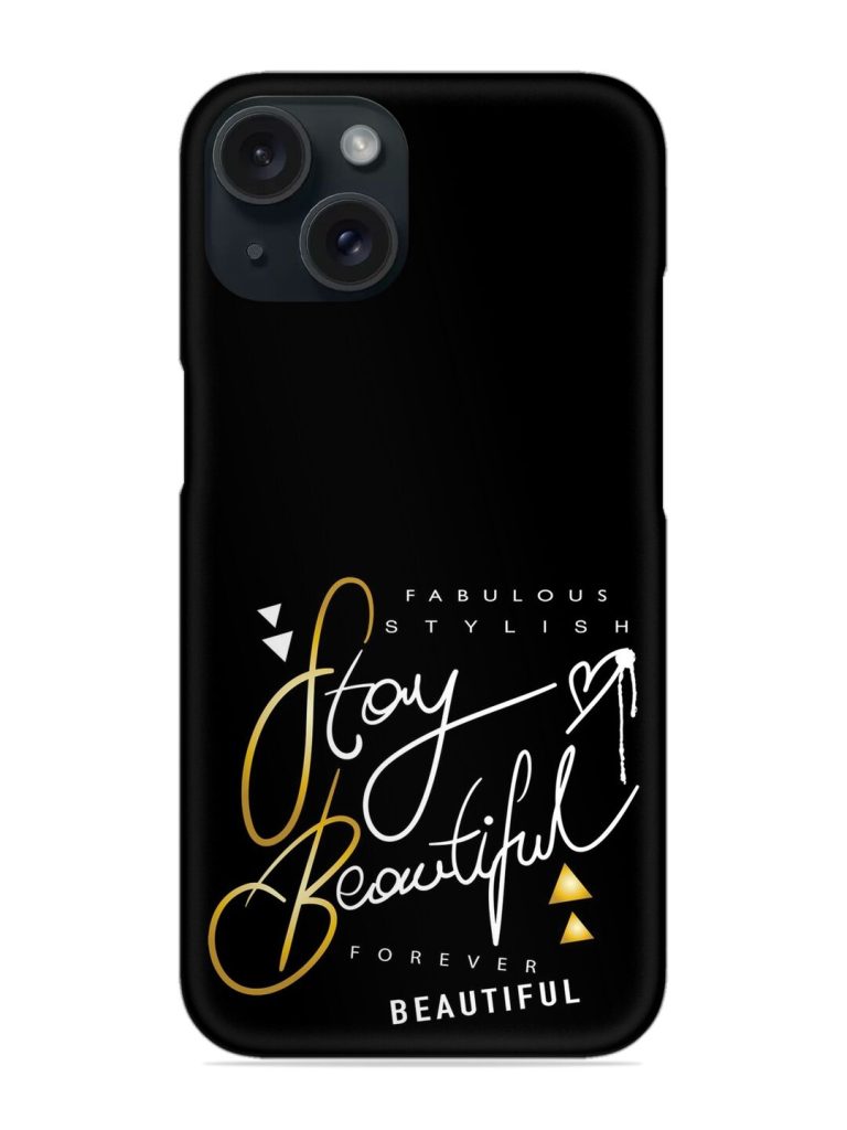 Stay Beautiful Text Snap Case