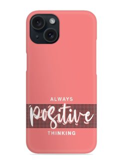 Always Positive Thinking Snap Case