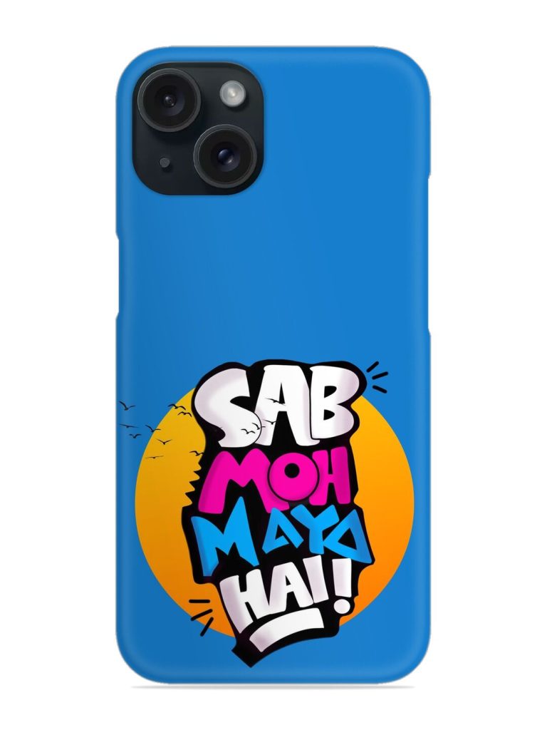 Sab Moh Moya Snap Case